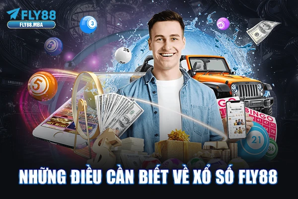 Những điều cần biết về xổ số Fly88