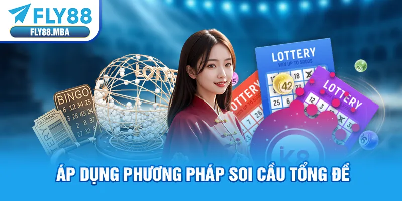 Áp dụng phương pháp soi cầu tổng đề