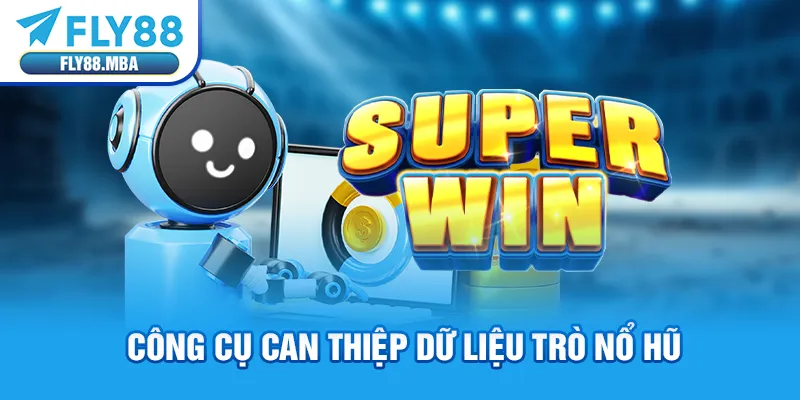 Công cụ can thiệp dữ liệu trò nổ hũ