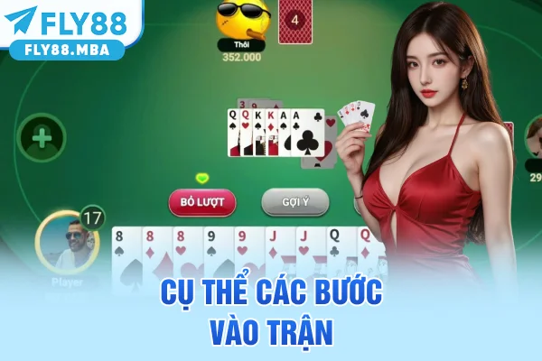 Cụ thể các bước vào trận