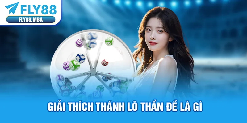 Giải thích thánh lô thần đề là gì