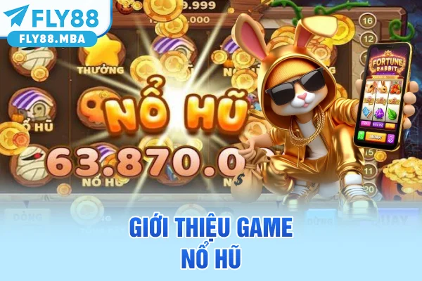 Giới thiệu game nổ hũ