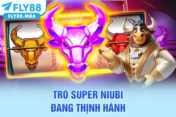 Trò Super Niubi đang thịnh hành